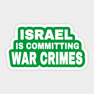 Israel IS Committing War Crimes - White - Back Sticker